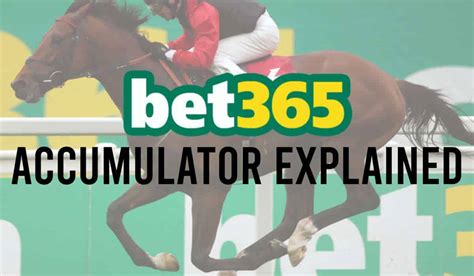 Bet365 Accumulator Explained .